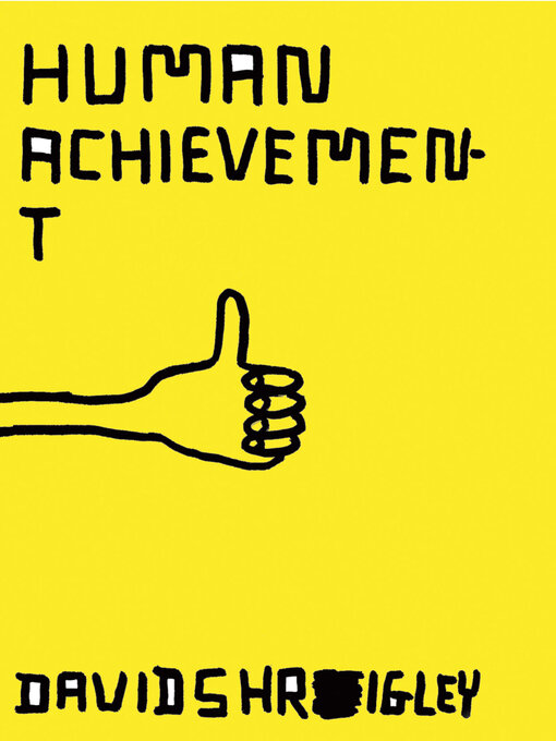 Title details for Human Achievement by David Shrigley - Available